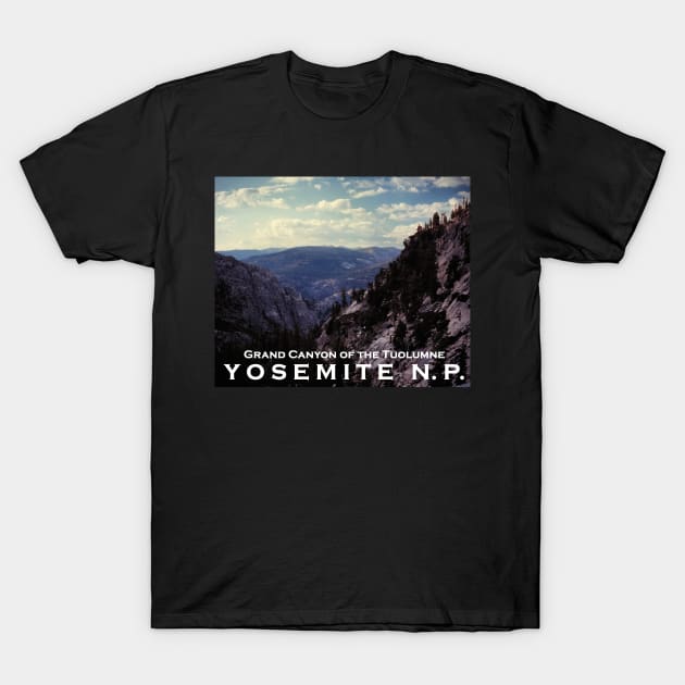 Grand Canyon of the Tuolumne - Yosemite N.P. T-Shirt by rodneyj46